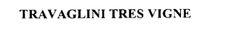 TRAVAGLINI TRE VIGNE