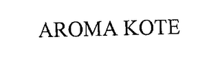 AROMA KOTE