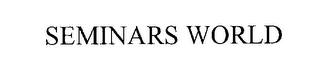 SEMINARS WORLD