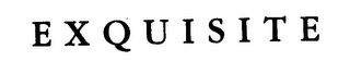 E X Q U I S I T E