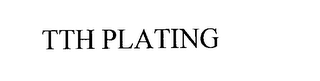 TTH PLATING