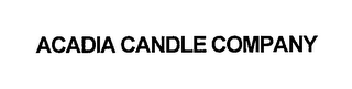 ACADIA CANDLE COMPANY