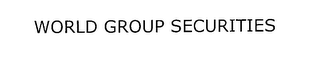 WORLD GROUP SECURITIES