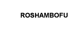 ROSHAMBOFU