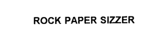 ROCK PAPER SIZZER