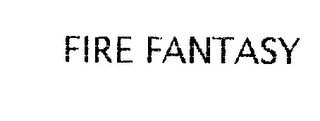 FIRE FANTASY