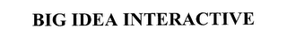 BIG IDEA INTERACTIVE