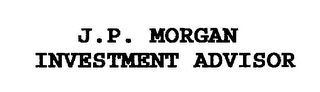 J.P. MORGAN INVESTMENT ADVISOR
