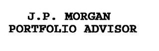 J.P. MORGAN PORTFOLIO ADVISOR