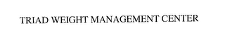 TRIAD WEIGHT MANAGEMENT CENTER
