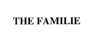 THE FAMILIE