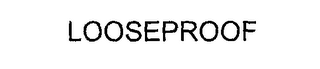 LOOSEPROOF
