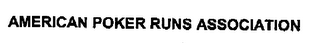 AMERICAN POKER RUNS ASSOCIATION