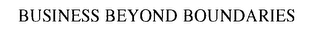 BUSINESS BEYOND BOUNDARIES