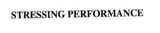 STRESSING PERFORMANCE