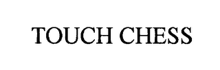 TOUCH CHESS