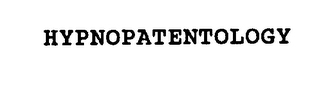 HYPNOPATENTOLOGY