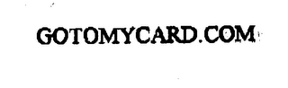 GOTOMYCARD.COM