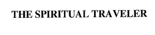 THE SPIRITUAL TRAVELER