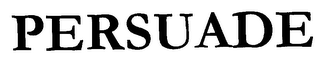 PERSUADE