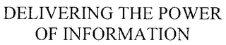 DELIVERING THE POWER OF INFORMATION
