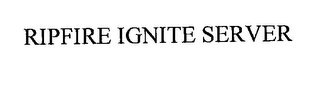 RIPFIRE IGNITE SERVER