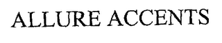 ALLURE ACCENTS