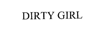 DIRTY GIRL