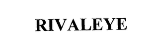 RIVALEYE