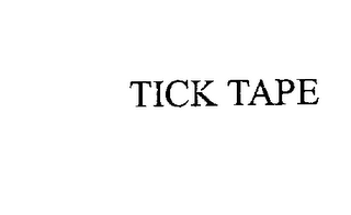 TICK TAPE