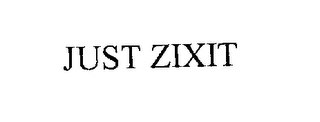 JUST ZIXIT