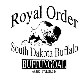 ROYAL ORDER SOUTH DAKOTA BUFFALO BUFFUNGOAL EST. 1995 - STURGIS, S.D.