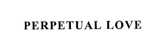 PERPETUAL LOVE
