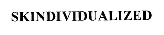 SKINDIVIDUALIZED
