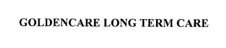 GOLDENCARE LONG TERM CARE