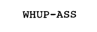 WHUP-ASS