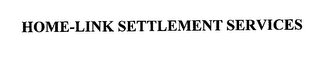 HOME-LINK SETTLEMENT SERVICES