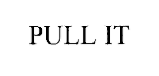 PULL IT