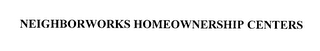 NEIGHBORWORKS HOMEOWNERSHIP CENTERS
