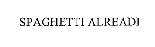 SPAGHETTI ALREADI