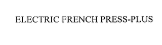 ELECTRIC FRENCH PRESS-PLUS