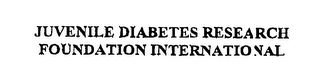 JUVENILE DIABETES RESEARCH FOUNDATION INTERNATIONAL