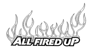 ALL FIRED UP