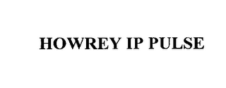 HOWREY IP PULSE