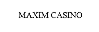 MAXIM CASINO
