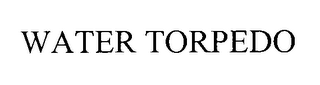 WATER TORPEDO