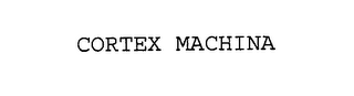 CORTEX MACHINA