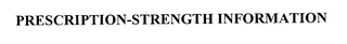 PRESCRIPTION-STRENGTH INFORMATION