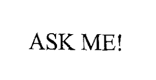 ASK ME!