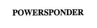 POWERSPONDER